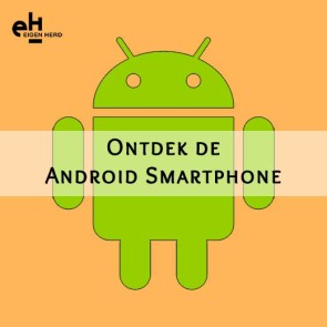 3. Ontdek de Android SmartPhone